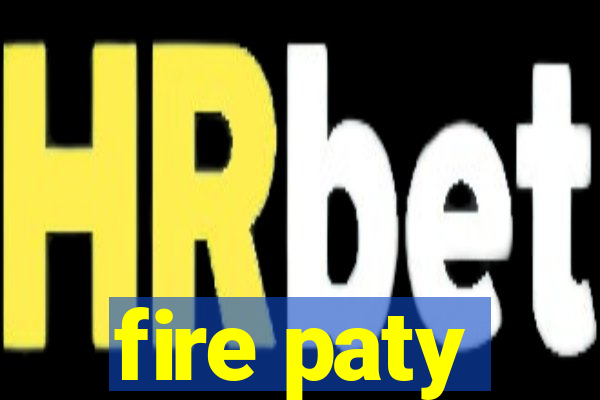 fire paty